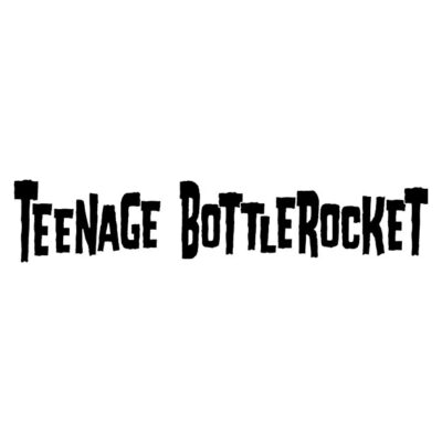 Teenage Bottlerocket